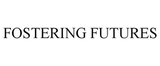 FOSTERING FUTURES