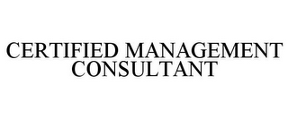 CERTIFIED MANAGEMENT CONSULTANT
