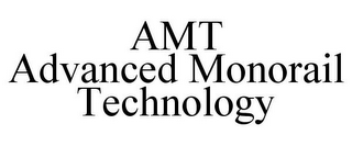 AMT ADVANCED MONORAIL TECHNOLOGY