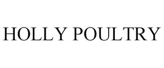 HOLLY POULTRY