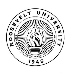 ROOSEVELT UNIVERSITY 1945 DEDICATED TO THE ENLIGHTENMENT OF THE HUMAN SPIRIT