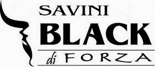 SAVINI BLACK DI FORZA