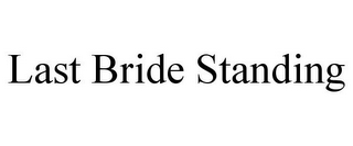 LAST BRIDE STANDING