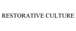 RESTORATIVE CULTURE