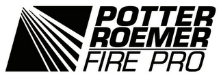 POTTER ROEMER FIRE PRO