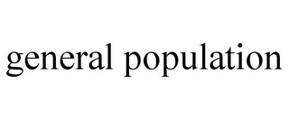 GENERAL POPULATION