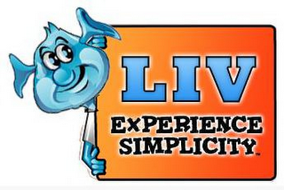 LIV EXPERIENCE SIMPLICITY
