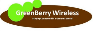 GREENBERRY WIRELESS STAYING CONNECTED IN A GREENER WORLD