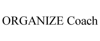 ORGANIZE COACH