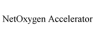 NETOXYGEN ACCELERATOR