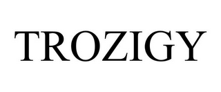TROZIGY