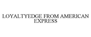 LOYALTYEDGE FROM AMERICAN EXPRESS