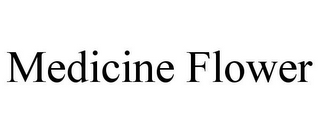MEDICINE FLOWER