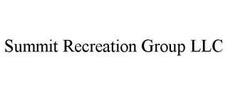 SUMMIT RECREATION GROUP LLC