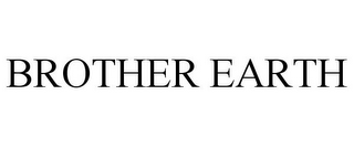BROTHER EARTH