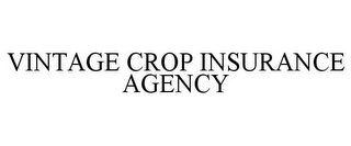 VINTAGE CROP INSURANCE AGENCY