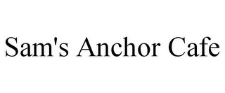 SAM'S ANCHOR CAFE