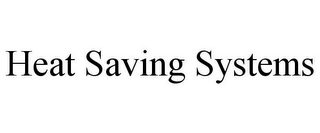 HEAT SAVING SYSTEMS