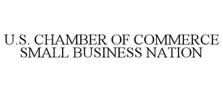 U.S. CHAMBER OF COMMERCE SMALL BUSINESSNATION