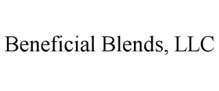 BENEFICIAL BLENDS, LLC