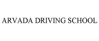 ARVADA DRIVING SCHOOL