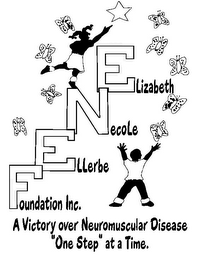 ELIZABETH NECOLE ELLERBE FOUNDATION INC. A VICTORY OVER NEUROMUSCULAR DISEASE "ONE STEP" AT A TIME.