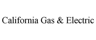 CALIFORNIA GAS & ELECTRIC