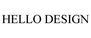 HELLO DESIGN