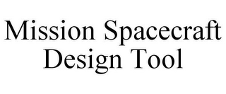 MISSION SPACECRAFT DESIGN TOOL