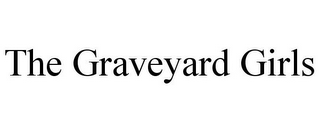 THE GRAVEYARD GIRLS