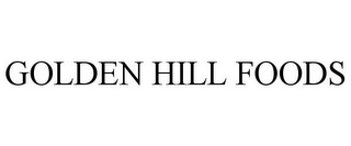 GOLDEN HILL FOODS