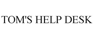 TOM'S HELP DESK
