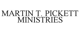 MARTIN T. PICKETT MINISTRIES