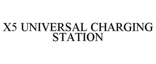 X5 UNIVERSAL CHARGING STATION