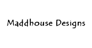 MADDHOUSE DESIGNS