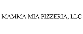 MAMMA MIA PIZZERIA, LLC
