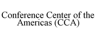 CONFERENCE CENTER OF THE AMERICAS (CCA)