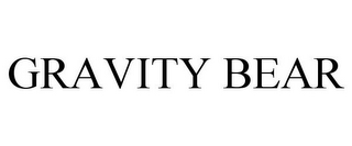 GRAVITY BEAR
