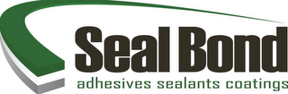 SEAL BOND ADHESIVES SEALANTS COATINGS