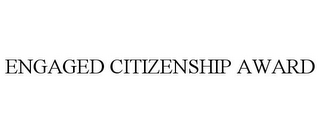 ENGAGED CITIZENSHIP AWARD