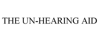 THE UN-HEARING AID