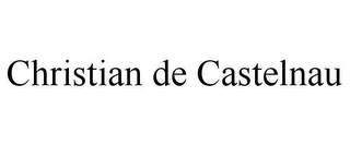 CHRISTIAN DE CASTELNAU