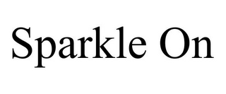 SPARKLE ON