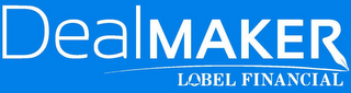 DEALMAKER LOBEL FINANCIAL