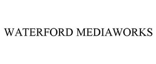 WATERFORD MEDIAWORKS