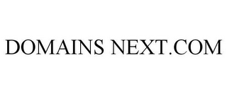 DOMAINS NEXT.COM