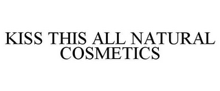 KISS THIS ALL NATURAL COSMETICS