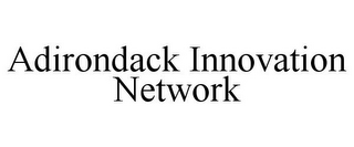 ADIRONDACK INNOVATION NETWORK