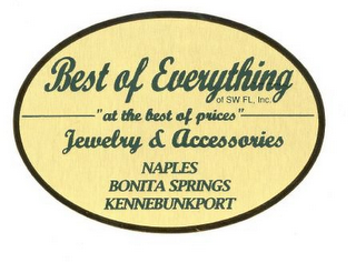 BEST OF EVERYTHING OF SW FL, INC. "AT THE BEST OF PRICES" JEWELRY & ACCESSORIES NAPLES BONITA SPRINGS KENNEBUNKPORT