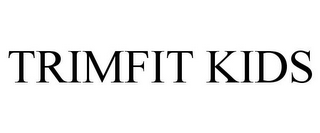 TRIMFIT KIDS